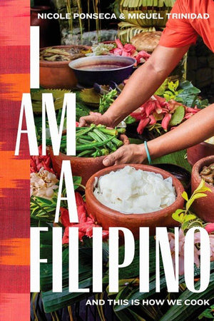 Book Cover: I Am a Filipino: And This Is How We Cook