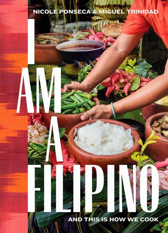 Book Cover: I Am a Filipino: And This Is How We Cook