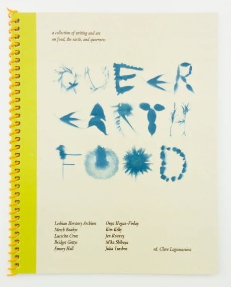 Book Cover: Queer Earth Food: A Collection of Writing and Art on Food, the Earth, and Queerness