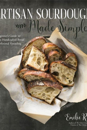 Book Cover: Artisan Sourdough Made Simple: A Beginner's Guide to Delicious Handcrafted Bread with Minimal Kneading