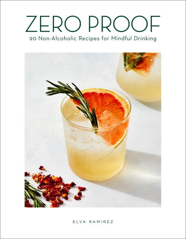 Book Cover: Zero Proof: 90 Non-Alcoholic Recipes for Mindful Drinking