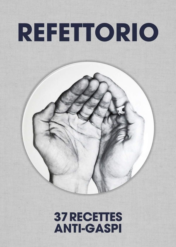 Book Cover: Refettorio: 37 Recettes Anti-Gaspi