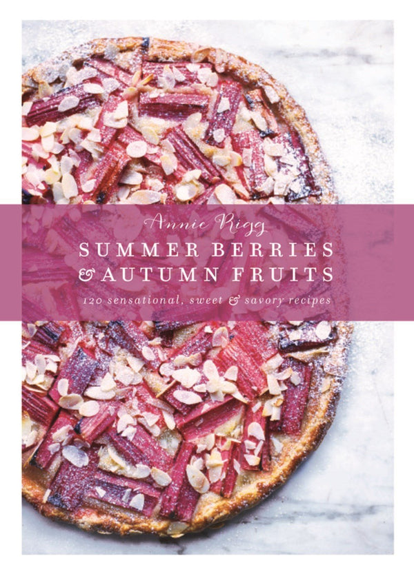 Book Cover: Summer Berries and Autumn Fruits: 120 Sensational, Sweet and Savory Recipes