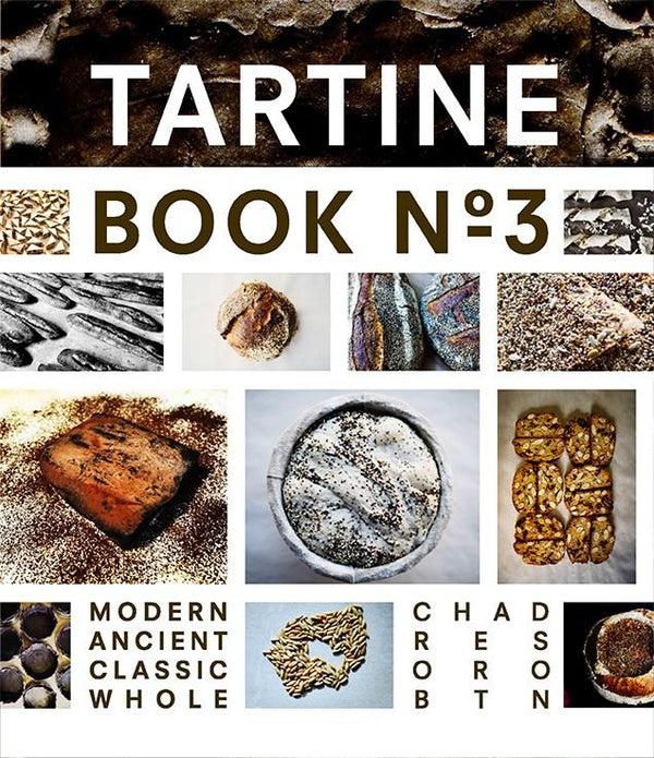 Book Cover: Tartine Book No. 3: Modern Ancient Classic Whole