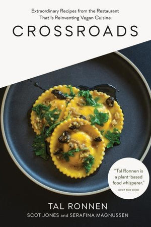 Book Cover: Crossroads: Extraordinary Recipes from the Restaurant That Is Reinventing Vegan