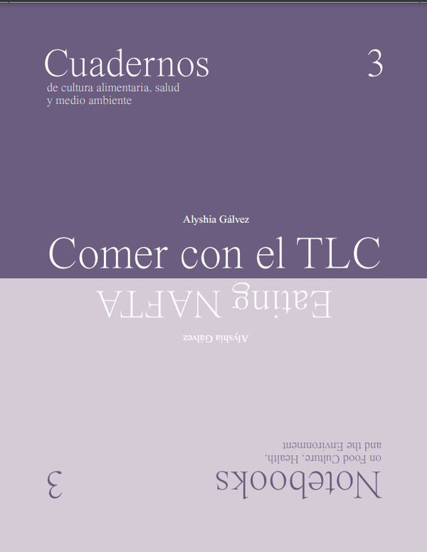 Book Cover: Comer con el TLC/Eating NAFTA: Rosetta Cuadernos/Notebooks 3