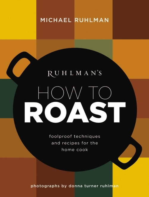 Book Cover: Ruhlman's How to Roast