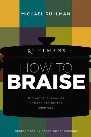 Book Cover: Ruhlman's How to Braise