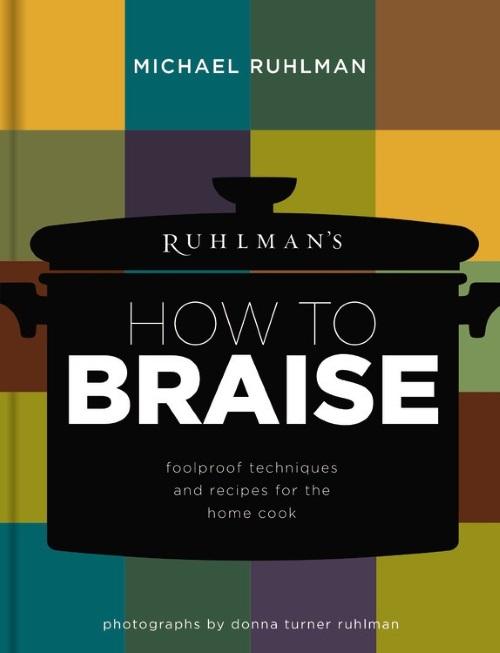 Book Cover: Ruhlman's How to Braise