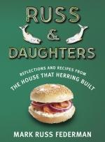 Book Cover: Russ & Daughters: Reflections and Recipes from the House That Herring Built
