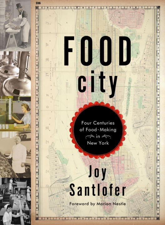 Book Cover: Food City: Four Centuries of Food-Making in New York