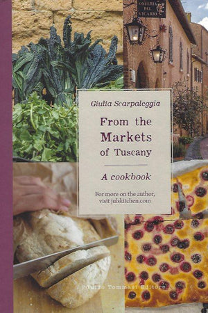 Book Cover: From the Markets of Tuscany: A Cookbook