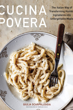 Book Cover: Cucina Povera : The Italian Way of Transforming Humble Ingredients into Unforgettable Meals