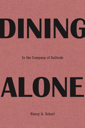 Book Cover: Dining Alone: In the Company of Solitude
