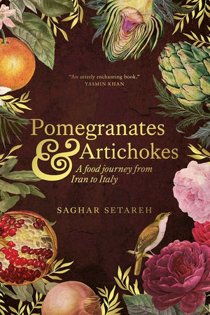 Book Cover: Pomegranates and Artichokes: A Food Journey from Iran to Italy