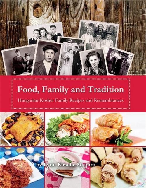 Book Cover: Food, Family and Tradition: Hungarian Kosher Family Racipes and Remembrances