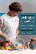 Book Cover: Perfection Salad: Women and Cooking at the Turn of the Century