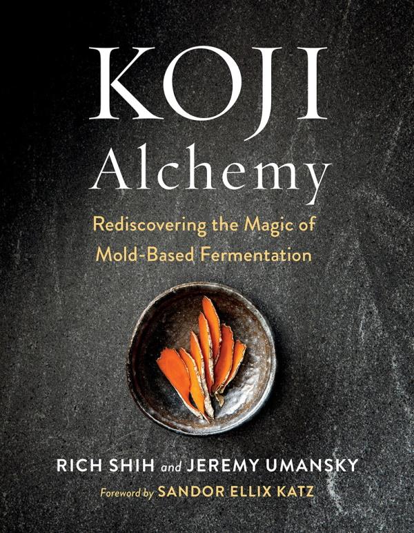 Book Cover: Koji Alchemy, Rediscovering the Magic of Mold-based Fermentation
