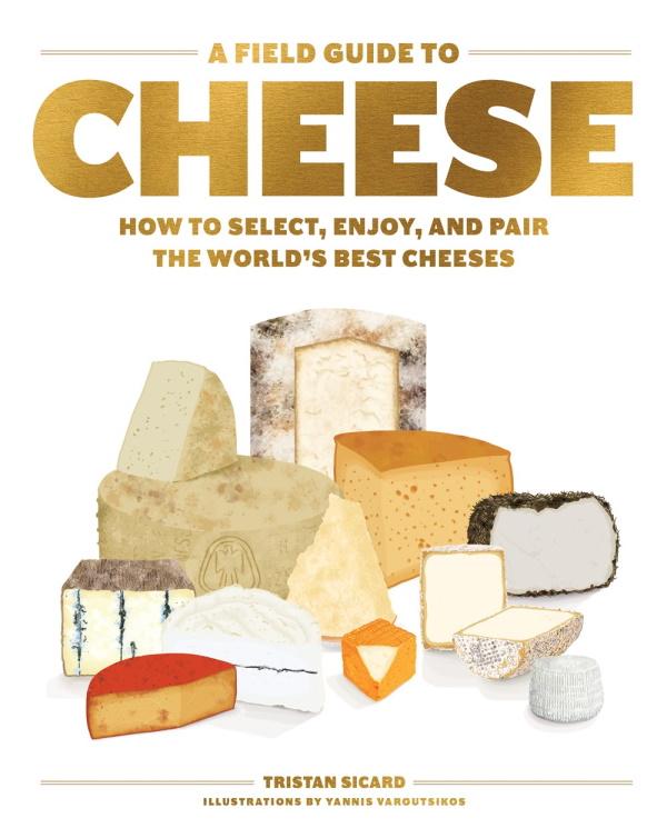 Book Cover: Field Guide to Cheese, A: How to Select, Enjoy, and Pair the World's Best Cheese