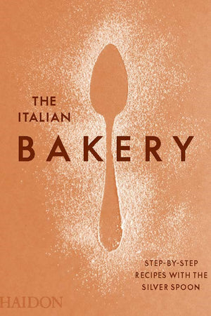 Book Cover: The Italian Bakery : Step-by-Step Recipes with The Silver Spoon