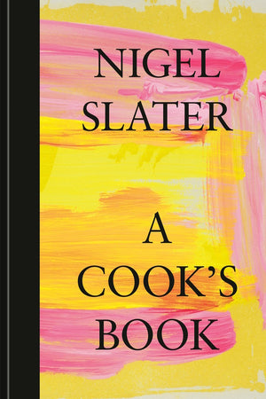 Book Cover: A Cook's Book: The Essential Nigel Slater