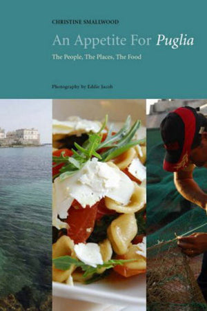 Book Cover: An Appetite for Puglia: The People, the Places, the Food