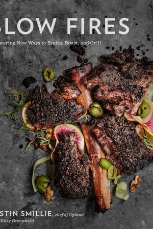 Book Cover: Slow Fires: Mastering New Ways to Briase, Roast, and Grill