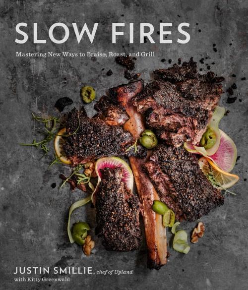 Book Cover: Slow Fires: Mastering New Ways to Briase, Roast, and Grill