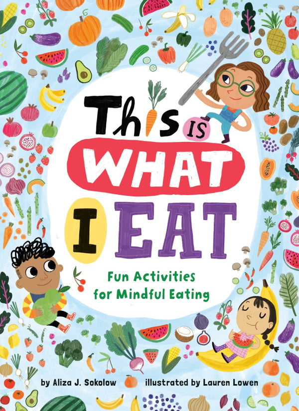 Book Cover: This Is What I Eat: Fun Activities for Mindful Eating