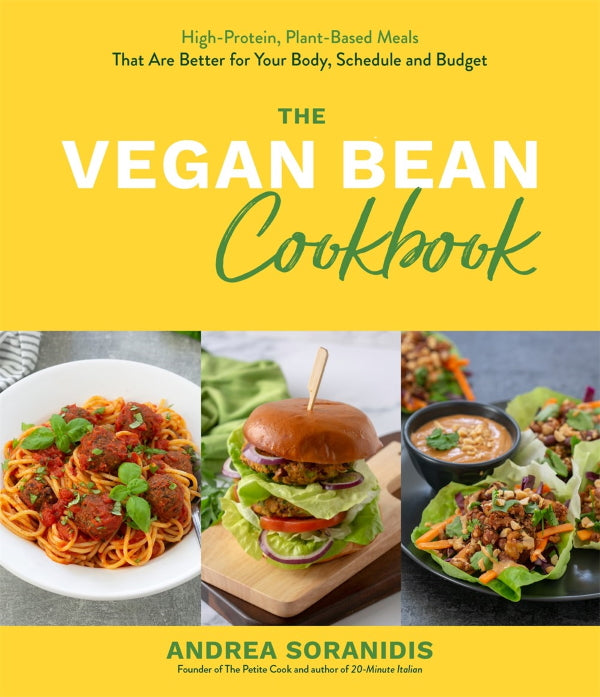 Book Cover: The Vegan Bean Cookbook : High-Protein, Plant-Based Meals That Are Better for Your Body, Schedule and Budget