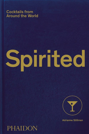 Book Cover: Spirited: Cocktails from Around the World