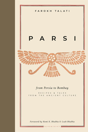 Book Cover: Parsi: From Persia to Bombay: Recipes & Tales from the Ancient Culture