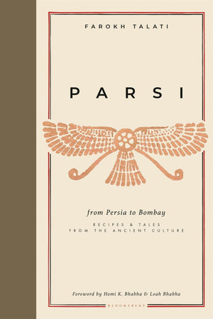 Book Cover: Parsi: From Persia to Bombay: Recipes & Tales from the Ancient Culture