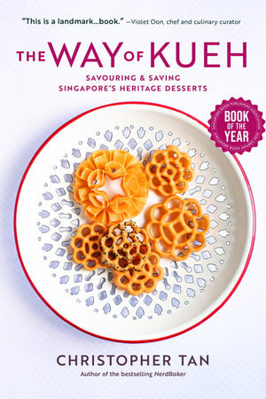 Book Cover: The Way of Kueh: Savoring & Saving Singapore's Heritage Desserts