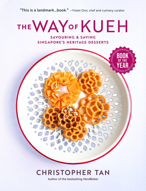 Book Cover: The Way of Kueh: Savoring & Saving Singapore's Heritage Desserts