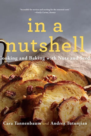 Book Cover: In a Nutshell: Cooking and Baking With Nuts and Seeds