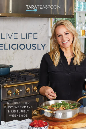 Book Cover: Live Life Deliciously: Recipes for Busy Weekdays & Leisurely Weekends