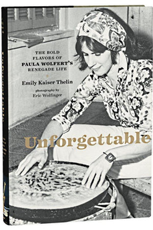 Book Cover: Unforgettable: The Bold Flavors of Paula Wolfert's Renegade Life