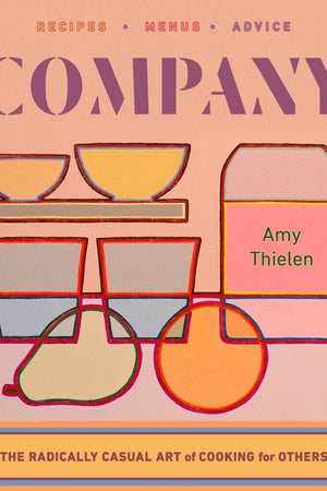 Book Cover: Company : The Radically Casual Art of Cooking for Others