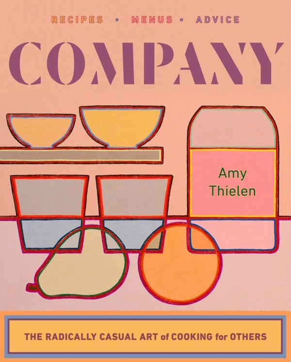 Book Cover: Company : The Radically Casual Art of Cooking for Others