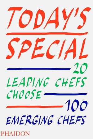 Book Cover: Today's Special: 20 Leading Chefs Choose 100 Emerging Chefs