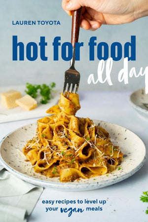 Book Cover: Hot for Food, All Day; Easy Vegan Recipes to Level Up Your Vegan Meals