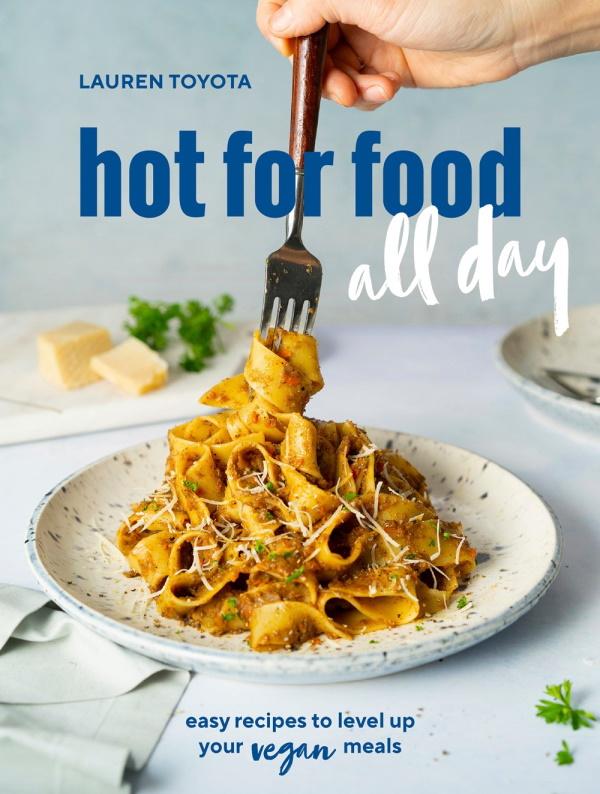 Book Cover: Hot for Food, All Day; Easy Vegan Recipes to Level Up Your Vegan Meals