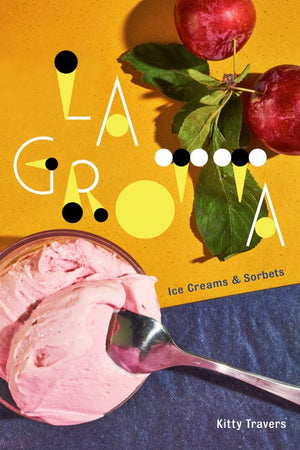 Book Cover: La Grotta: Ice Creams and Sorbets