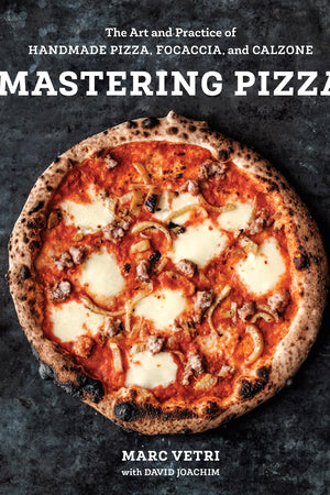 Book Cover: Mastering Pizza: The Art and Practice of Handmade Pizza, Focaccia, and Calzone