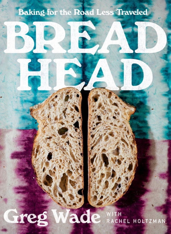 Book Cover: Bread Head: Baking for the Road Less Traveled