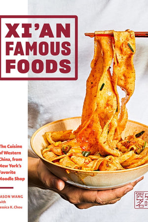 Book Cover: Xi'an Famous Foods: The Cuisine of Western China, from New York's Favorite Food