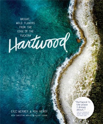 Book Cover: Hartwood: Bright, Wild Flavors from the Edge of the Yucatan