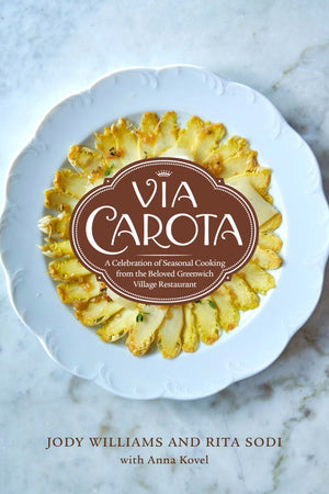 Book Cover: Via Carota: A Celebration of Seasonal Cooking from the Beloved Greenwich Village Restaurant