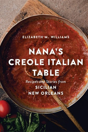 Book Cover: Nana's Creole Italian Table: Recipes and Stories from Sicilian New Orleans